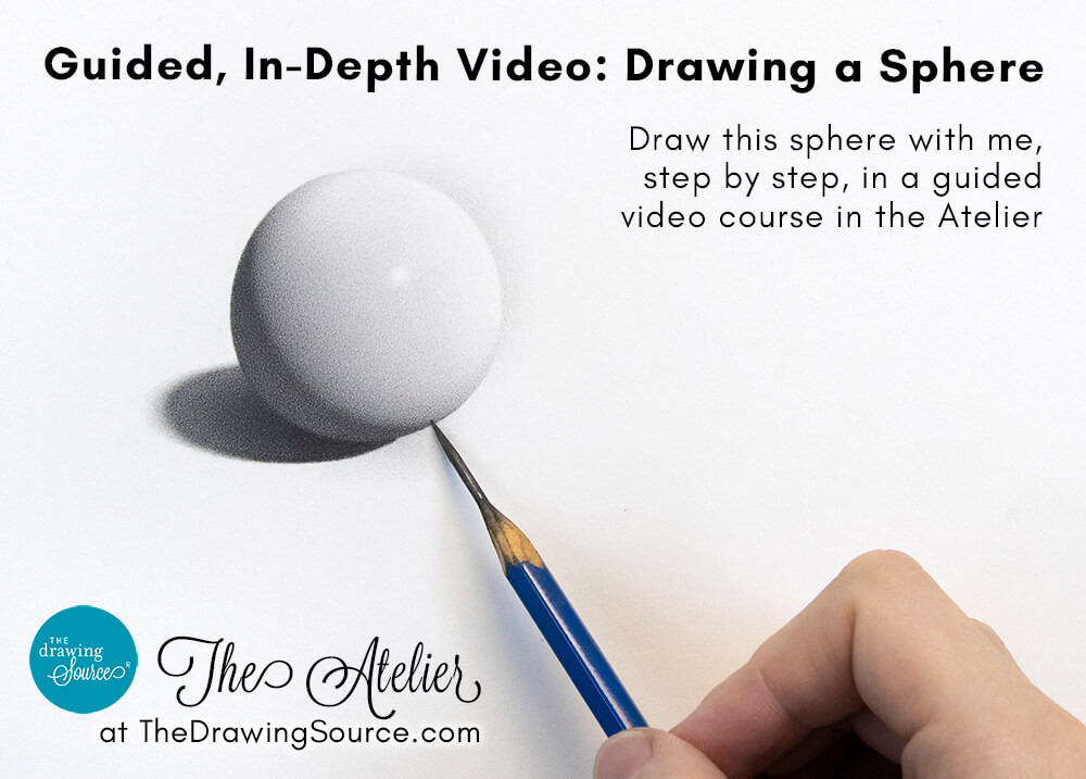 A hand adding finishing touches to a realistic sphere drawing in graphite pencil. Text overlay reads: Guided, in-depth video: drawing a sphere. Draw this sphere with me, step by step, in a guided video course in The Atelier at The Drawing Source
