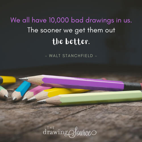 Image of pencils on a table with quoted text: We all have 10,000 bad drawings in us. The sooner we get them out the better. By Walt Stanchfield