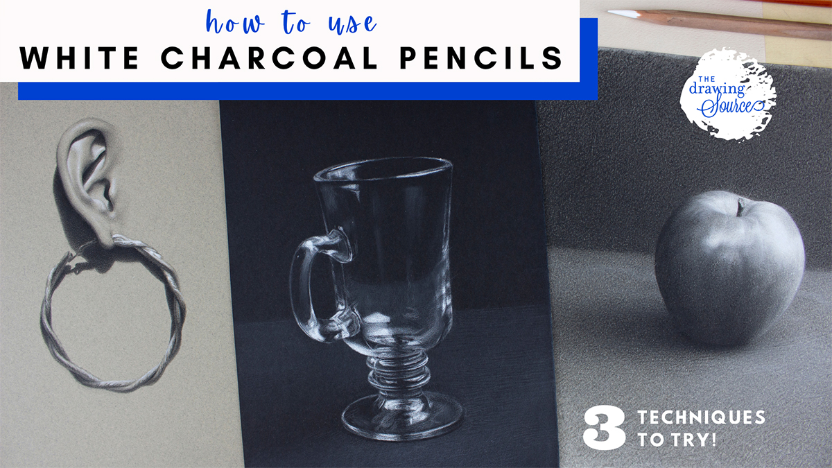 How to Use White Charcoal Pencils: 3 Drawing Techniques to Try